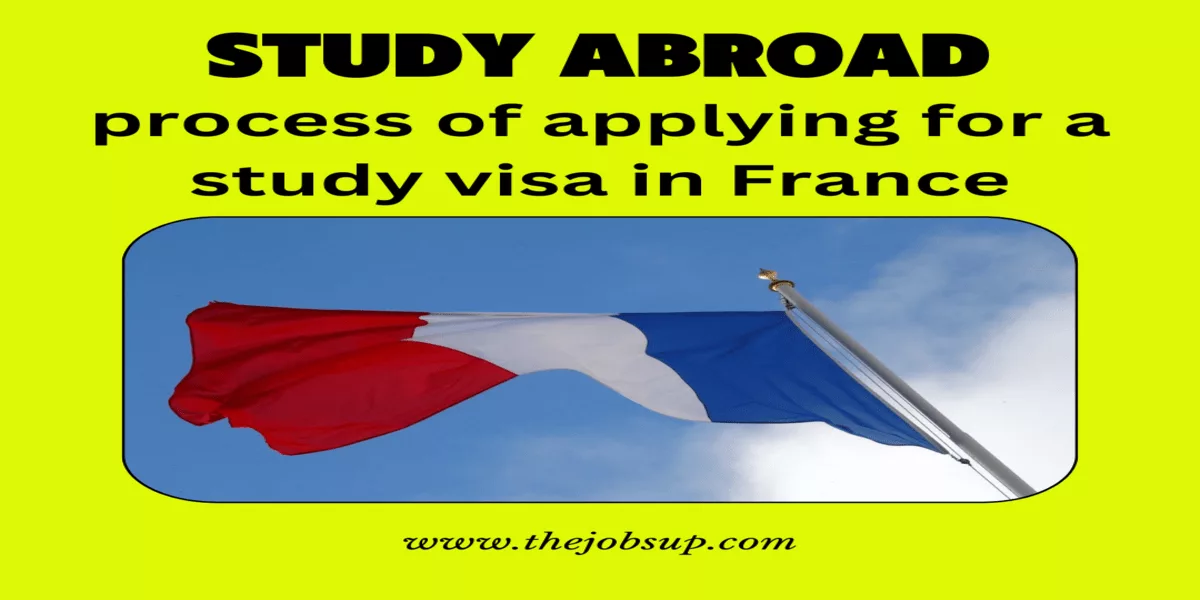 process of applying for a study visa in France